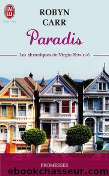 Les chroniques de Virgin River â Tome 6 â Paradis by robyn Carr