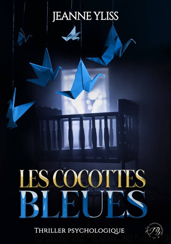 Les cocottes bleues: Thriller psychologique (French Edition) by Yliss Jeanne