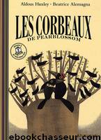 Les corbeaux de Pearblossom by Aldous Leonard Huxley & Beatrice Alemagna