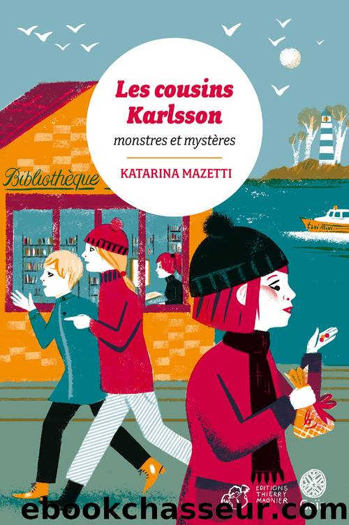 Les cousins Karlsson Tome 4 - Monstres et mystÃ¨res by Katarina Mazetti