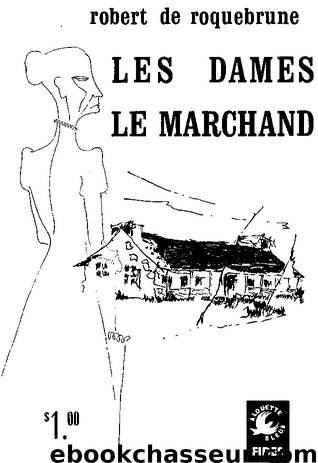 Les dames Le Marchand by Robert de Roquebrune