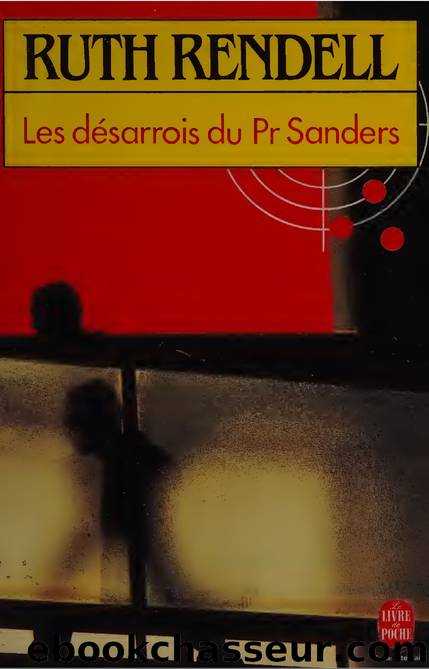Les deÌsarrois du Pr Sanders by Ruth Rendell