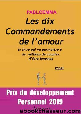 Les dix commandements de l’amour: Le livre qui va permettre à de millions de couples d’être heureux (French Edition) by pabloemma