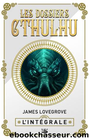 Les dossiers Cthulhu - IntÃ©grale by James Lovegrove