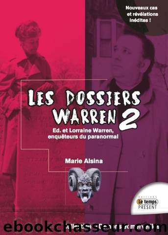 Les dossiers Warren 2 Ed & Lorraine Warren, enquêteurs du paranormal by Marie Alsina