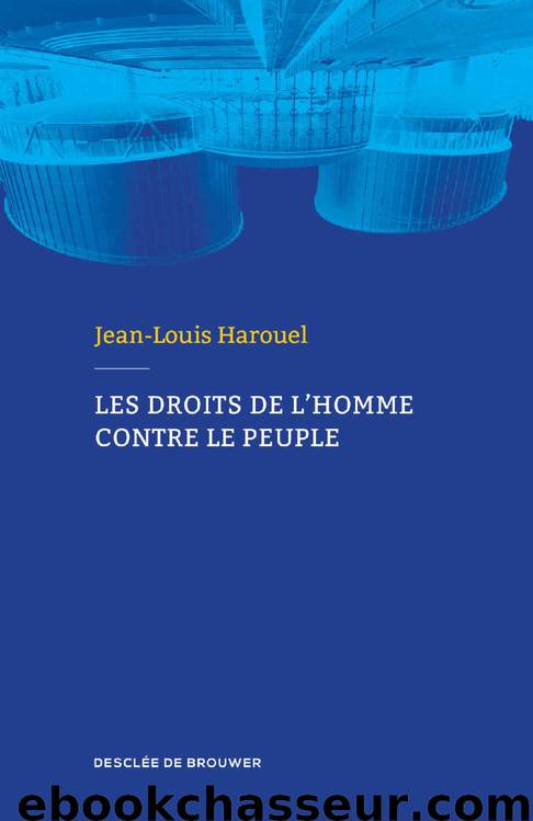 Les droits de l'homme contre le peuple by Jean-Louis Harouel