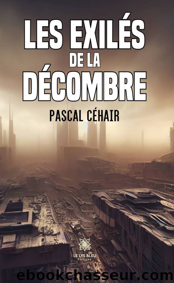 Les exilÃ©s de la dÃ©combre by Pascal Céhair