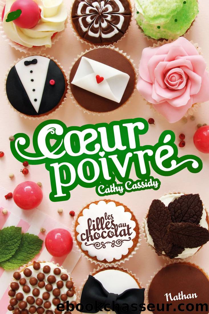 Les filles au chocolat - 07 - Coeur Poivre by Cassidy Cathy