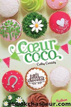 Les filles au chocolat T4 Coeur Coco by Cathy Cassidy