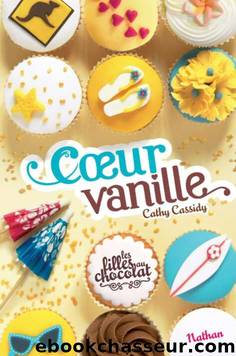 Les filles au chocolat T5 Coeur vanille by Cathy Cassidy