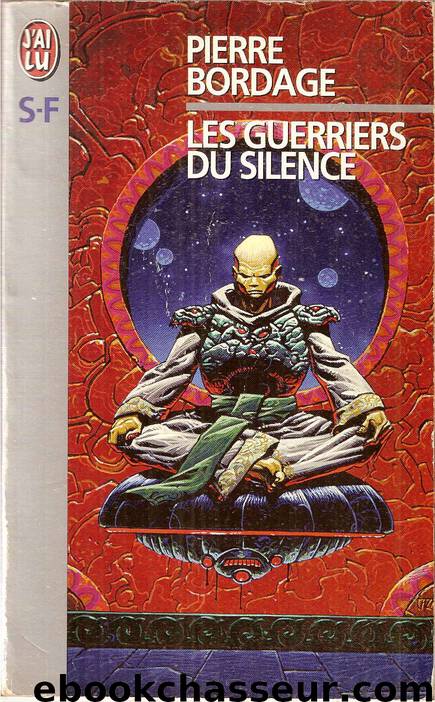 Les guerriers du silence by Pierre Bordage - Les guerriers du silence - 1