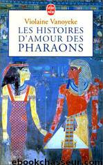 Les histoires d'amour des pharaons T1 by Vanoyeke Violaine