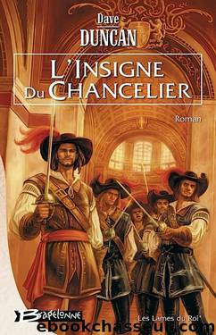 Les lames du roi 1 - Lâinsigne du Chancelier by Duncan Dave