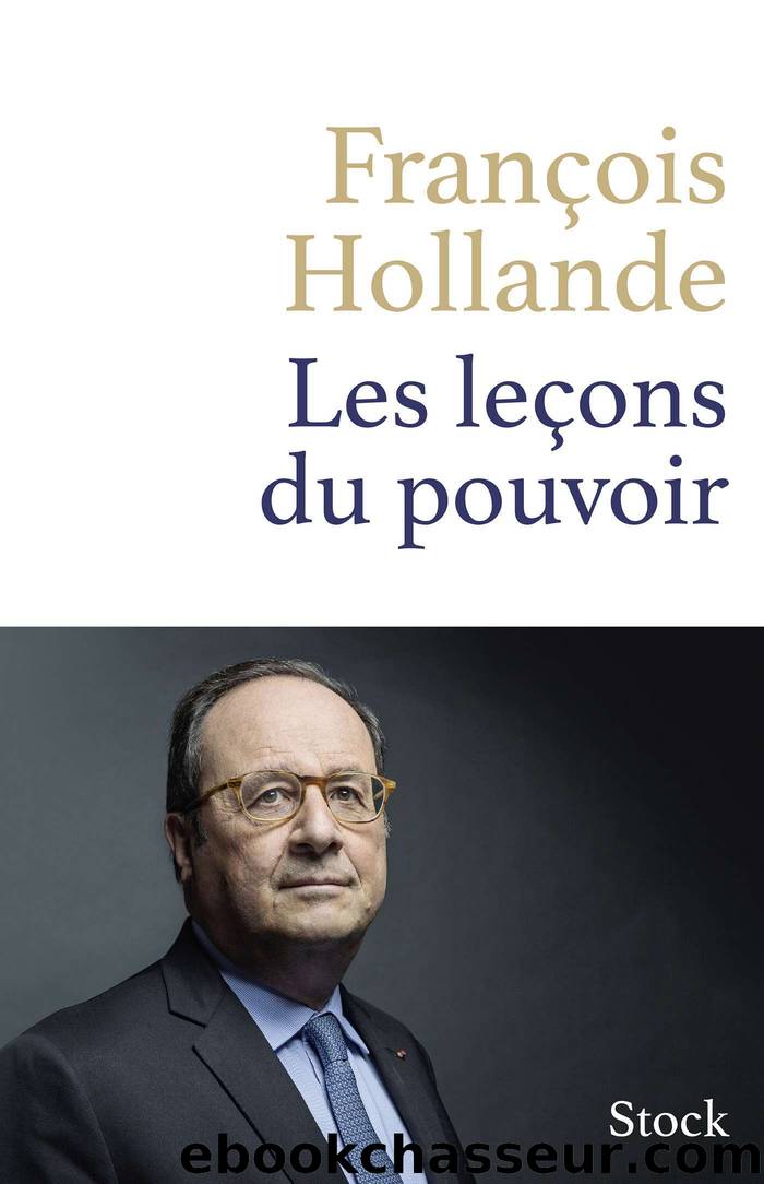 Les leçons du pouvoir by François Hollande
