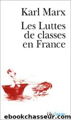 Les luttes de classe en France by Karl Marx