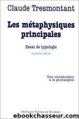 Les métaphysiques principales : Essai de typologie by Claude Tresmontant