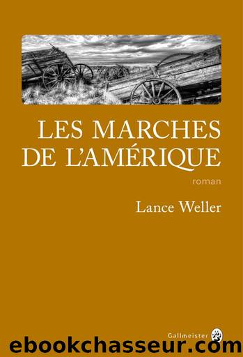 Les marches de l'AmÃ©rique by Weller Lance