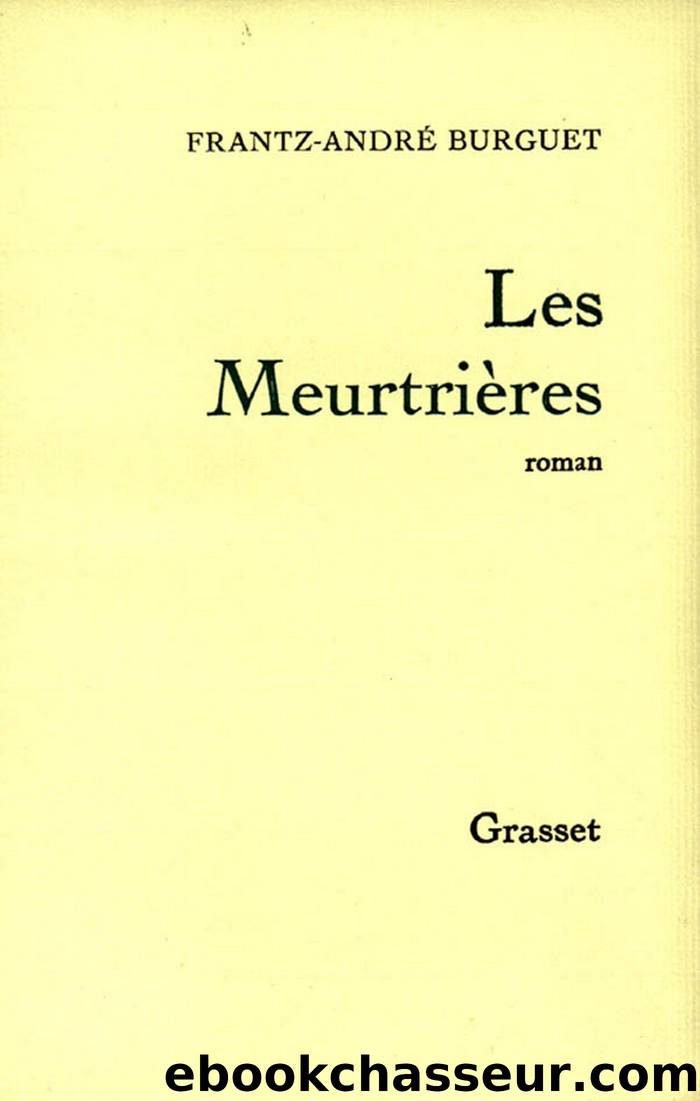 Les meurtriÃ¨res by Frantz-André Burguet