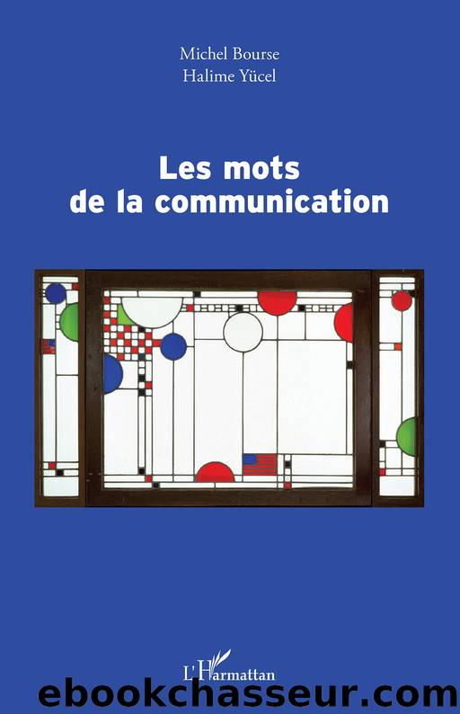 Les mots de la communication by Michel Bourse Halime Yucel