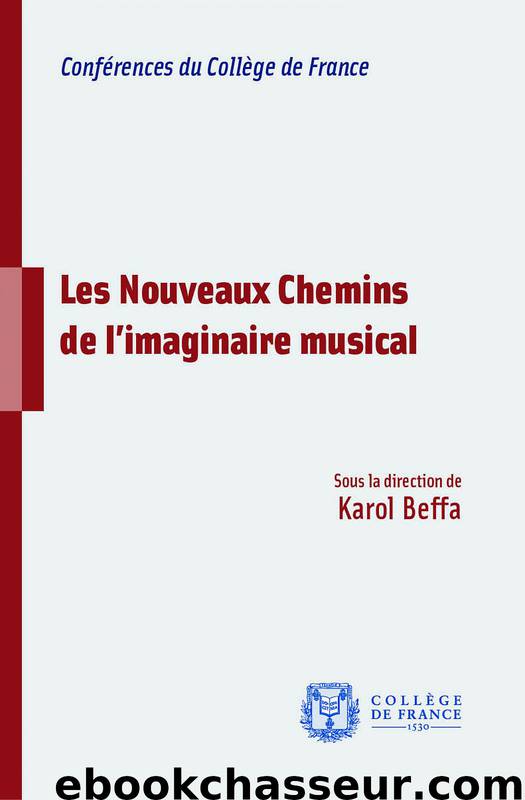 Les nouveaux chemins de l’imaginaire musical by Karol Beffa