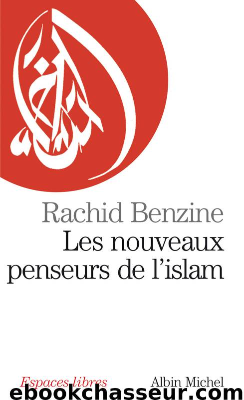 Les nouveaux penseurs de l’islam by Benzine Rachid