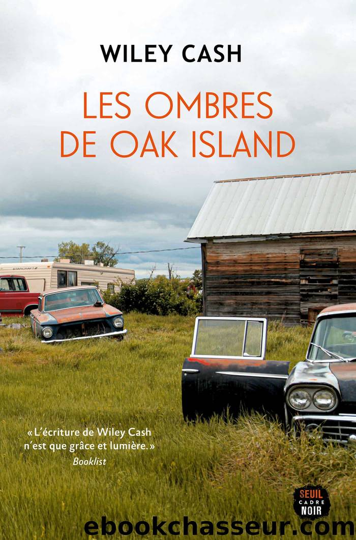 Les ombres de Oak Island by Wiley Cash