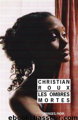 Les ombres mortes by Christian Roux