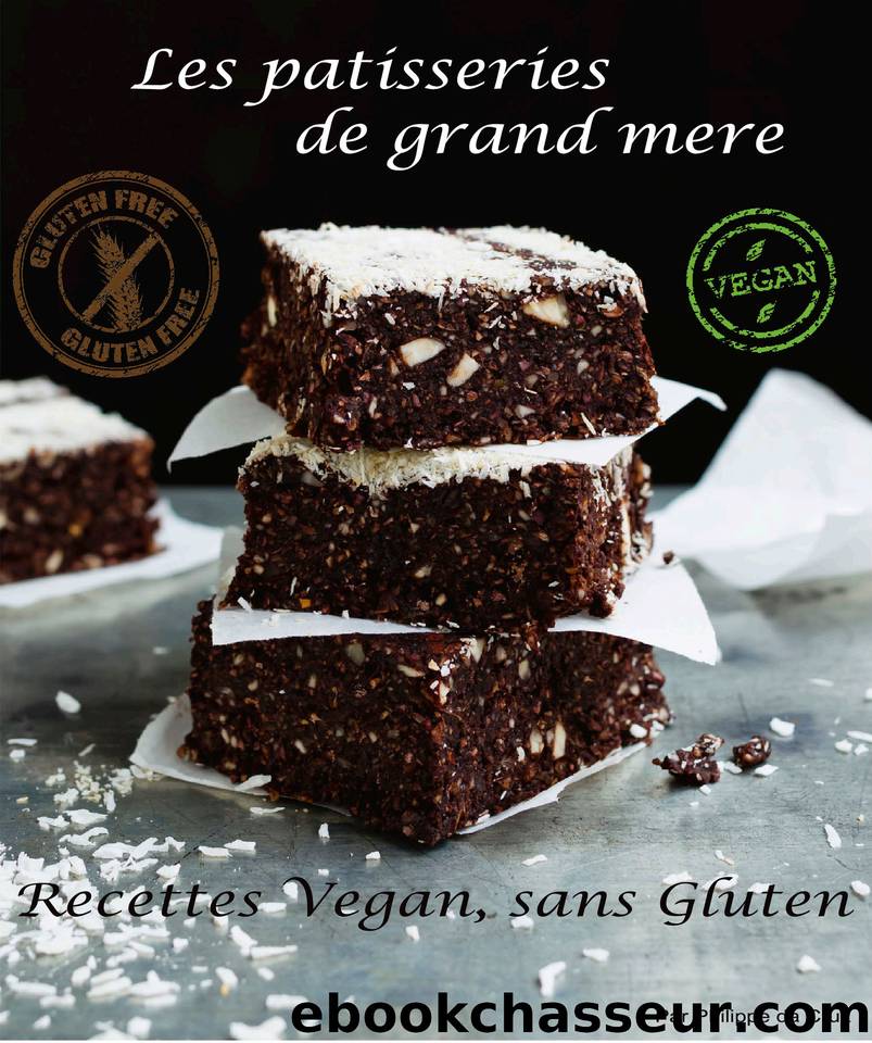 Les patisseries de grand mere - Recettes vegan sans gluten (French Edition) by da Cruz Lisboa Philippe