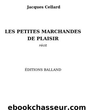 Les petites marchandes de plaisir by Jacques Cellard