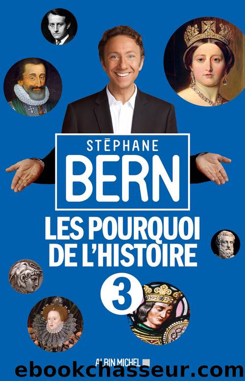 Les pourquoi de l’histoire 3 by Bern Stéphane