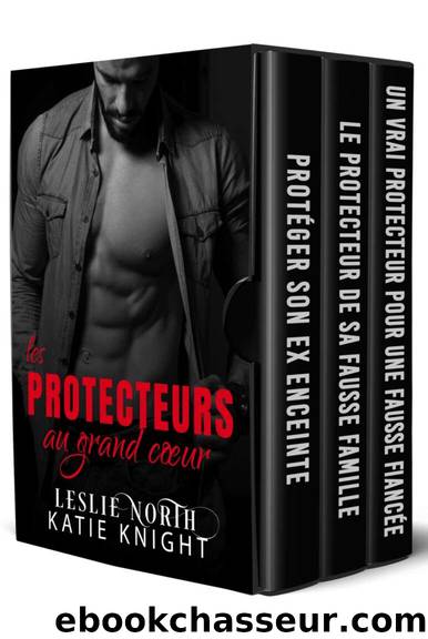 Les protecteurs au grand cÅur (French Edition) by North Leslie & Knight Katie
