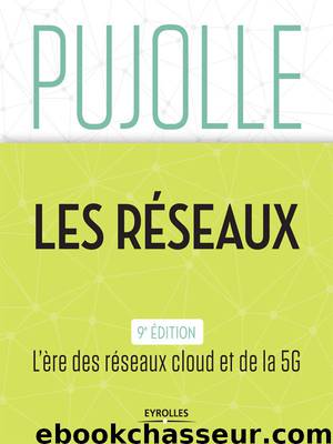 Les réseaux: L'ère des réseaux cloud et de la 5G - Edition 2018-2020 (French Edition) by Guy Pujolle