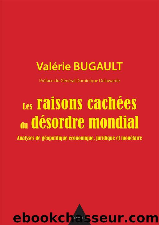 Les raisons cachées du désordre mondial (French Edition) by Valérie BUGAULT