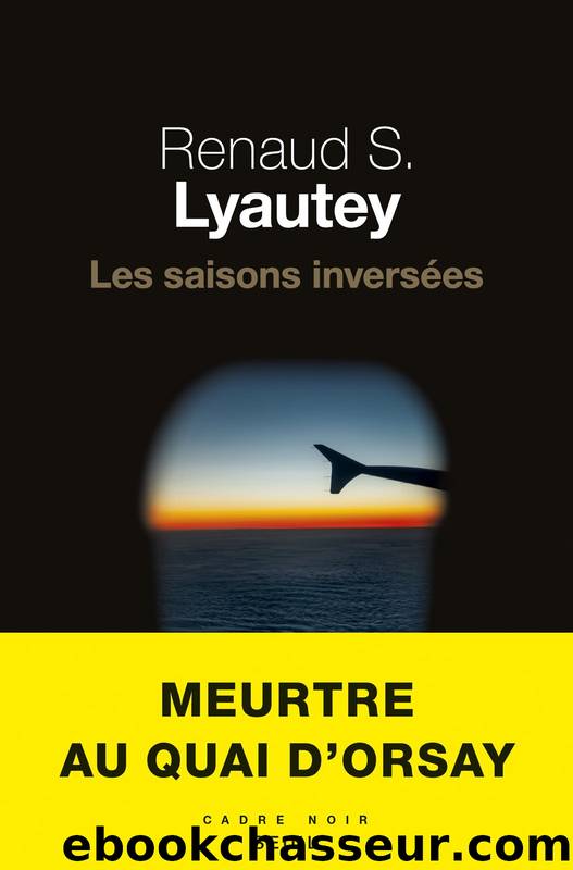 Les saisons inversées by Renaud S. lyautey