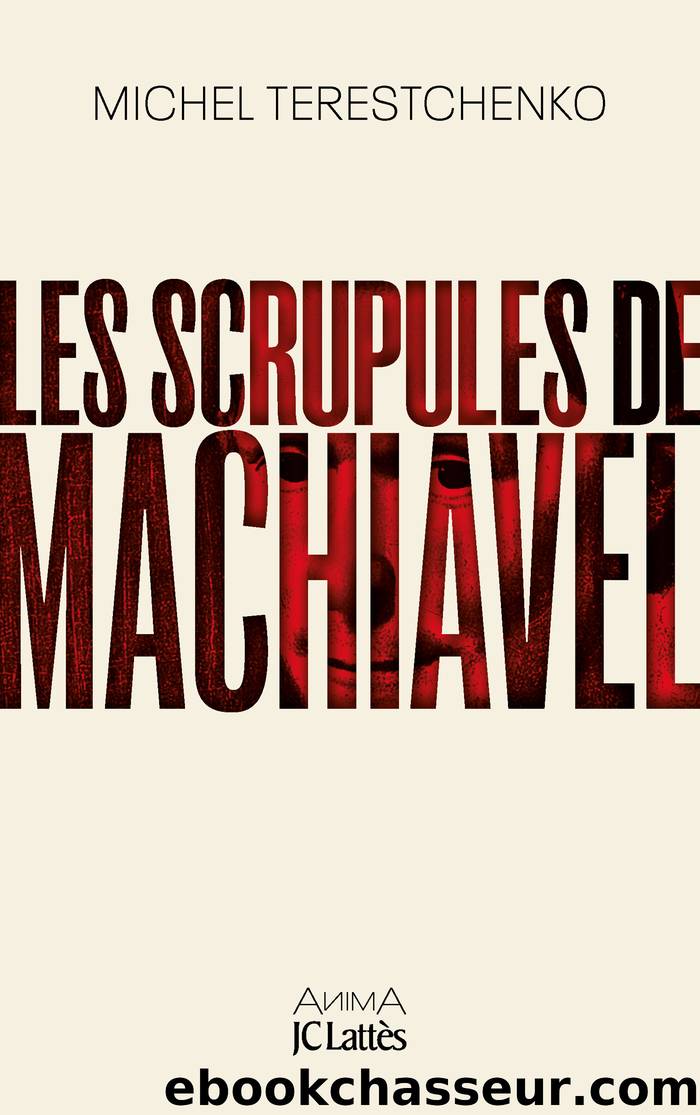 Les scrupules de Machiavel by Michel Terestchenko