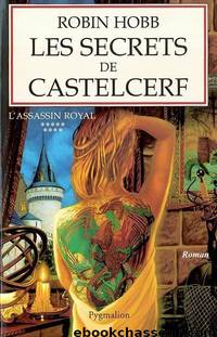 Les secrets de Castelcerf by Robin Hobb - Assassin Royal - 9