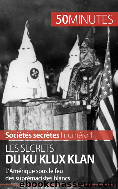 Les secrets du Ku Klux Klan by Raphaël Coune