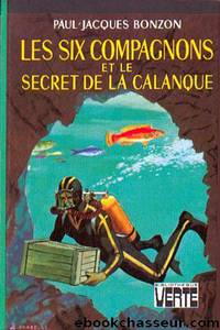 Les six compagnons et le secret de la calanque by Paul-Jacques Bonzon