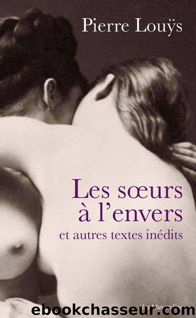 Les soeurs Ã  l'envers by Pierre Louÿs