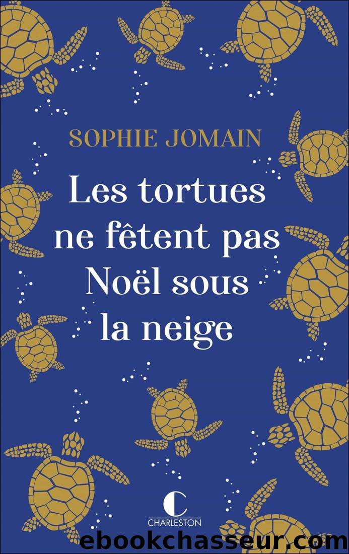 Les tortues ne fÃªtent pas NoÃ«l sous la neige by Sophie Jomain