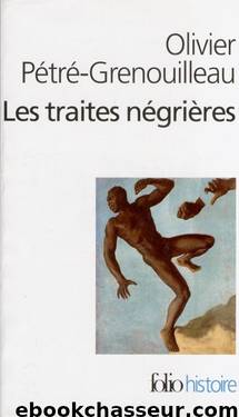 Les traites négrières - Olivier Pétré-Grenouilleau by Histoire de France - Livres