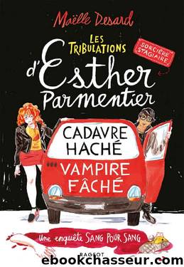 Les tribulations d'Esther Parmentier, sorcière stagiaire -Cadavre haché - vampire fâché by Maëlle Desard