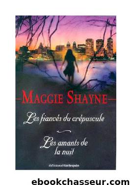 Les vampires de Maggie Shayne T1-Les fiancés de l'ombre by Maggie Shayne