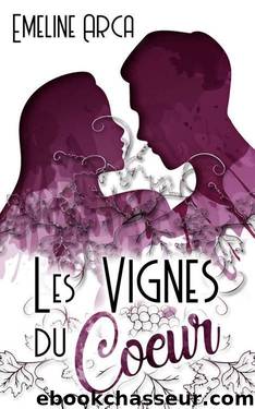 Les vignes du coeur (French Edition) by Emeline Arca