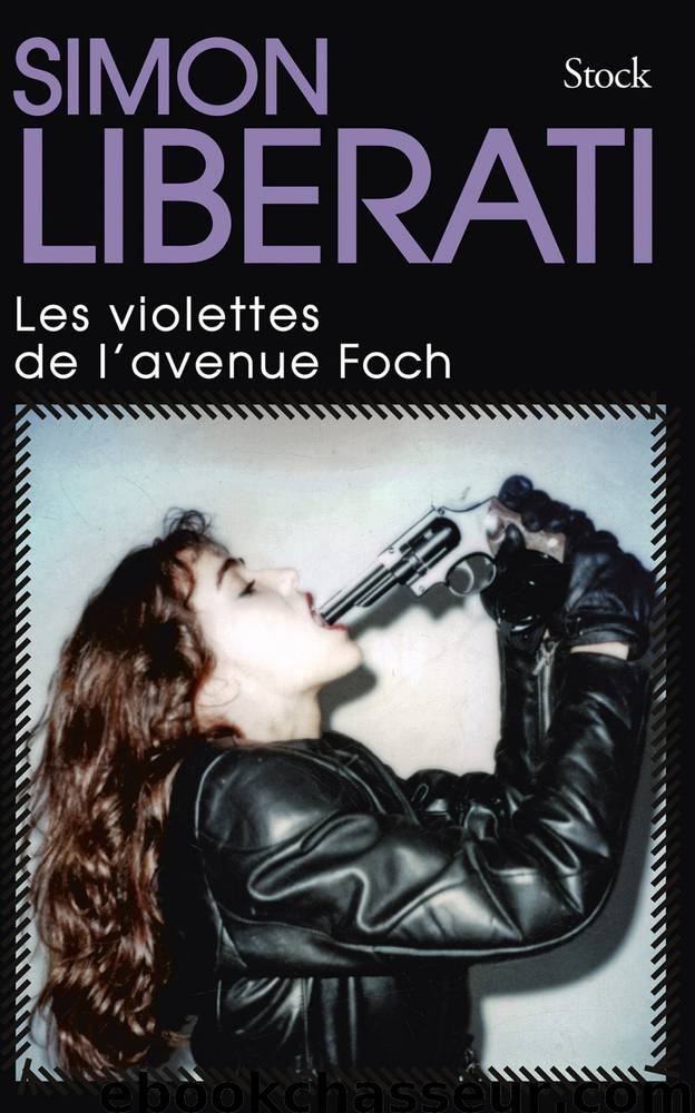 Les violettes de l'avenue Foch by Simon Liberati