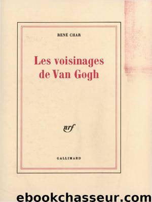 Les voisinages de Van Gogh by René Char