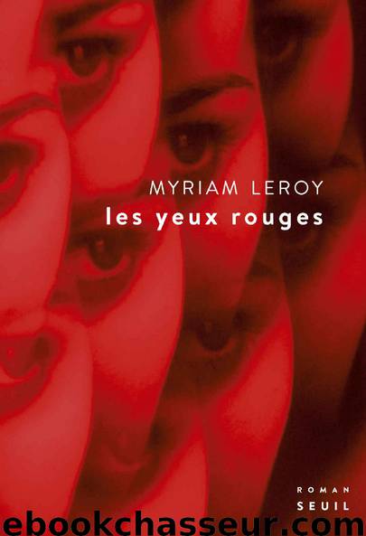 Les yeux rouges (French Edition) by Myriam Leroy