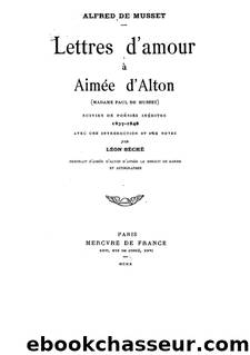 Lettres d'amour Ã  AimÃ©e d'Alton by Alfred de Musset