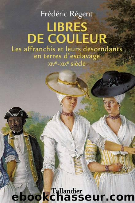 Libres de couleur by Frédéric Régent