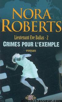 Lieutenant Eve Dallas - 02 - Crimes pour l'exemple by Nora Roberts